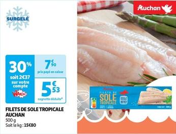 Auchan - Filets De Sole Tropicale  offre à 5,53€ sur Auchan Supermarché