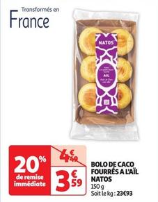 Natos - Bolo De Caco Fourrés A L'Aïl offre à 3,59€ sur Auchan Supermarché