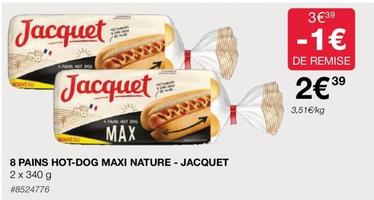 Jacquet - 8 Pains Hot-Dog Maxi Nature  offre à 2,39€ sur Costco