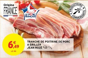 Jean Rozé - Tranche De Poitrine De Porc A Griller  offre à 6,49€ sur Intermarché