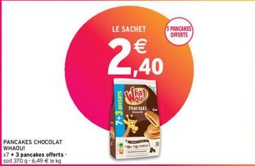Whaou! - Pancakes Chocolat offre à 2,4€ sur Intermarché