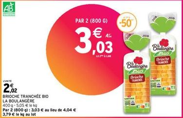 La Boulangére - Brioche Tranchée Bio offre à 2,02€ sur Intermarché