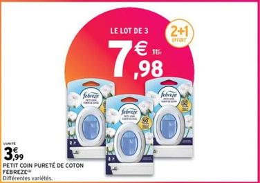 Febreze - Petit Coin Pureté De Coton offre à 3,99€ sur Intermarché