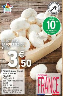 Champignon Blanc Mon Marche Plaisir offre à 3,5€ sur Intermarché