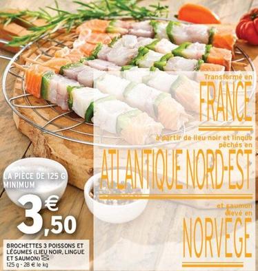 Brochettes 3 Poissons Et Légumes (Lieu Noir) offre à 3,5€ sur Intermarché