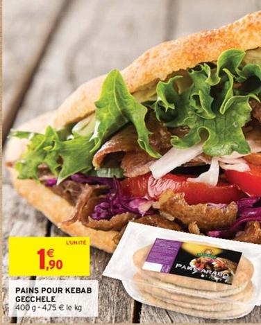 Gecchele - Pains Pour Kebab offre à 1,9€ sur Intermarché