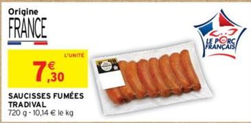 Tradival - Saucisses Fumees  offre à 7,3€ sur Intermarché