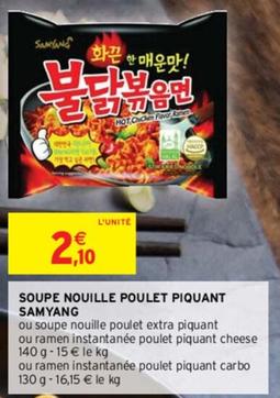 Samyang - Soupe Nouille Poulet Piquant  offre à 2,1€ sur Intermarché