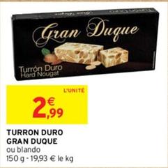 Gran Duque - Turron Duro offre à 2,99€ sur Intermarché