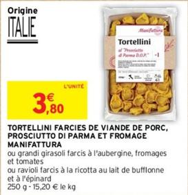 Manifattura - Tortellini Farcies De Viande De Porc, Prosciutto Di Parma Et Fromage offre à 3,8€ sur Intermarché