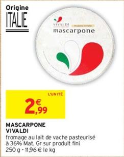 Vivaldi - Mascarpone offre à 2,99€ sur Intermarché