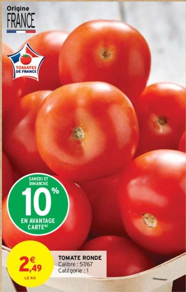 Tomate Ronde offre à 2,49€ sur Intermarché