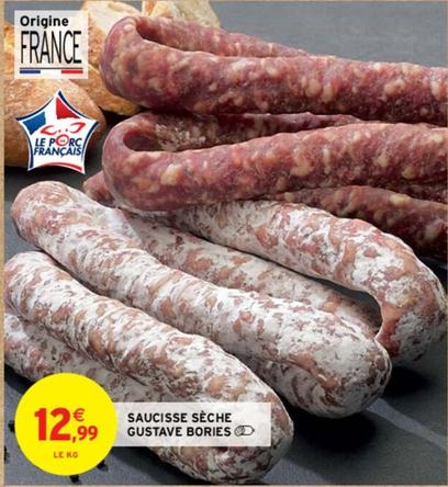Saucisse Sèche Gustave Bories offre à 12,99€ sur Intermarché