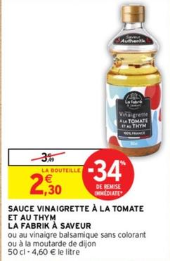 La Fabrik À Saveur - Sauce Vinaigrette À La Tomate Et Au Thym offre à 2,3€ sur Intermarché