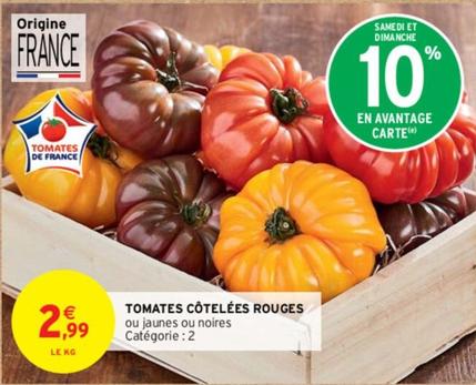 Tomates Côtelées Rouges offre à 2,99€ sur Intermarché