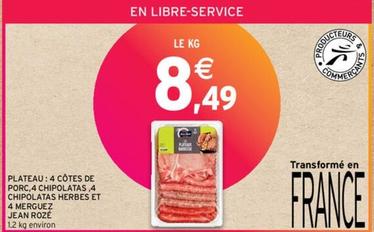 Jean Roze - Plateau : 4 Cotes De Porc,4 Chipolatas,4 Chipolatas Herbes Et 4 Merguez  offre à 8,49€ sur Intermarché