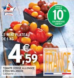 Tomate Cerise Allongee Et/Ou Melangee offre à 4,59€ sur Intermarché