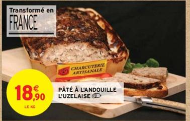 Pâté À L'Andouille L'Uzelaise offre à 18,9€ sur Intermarché