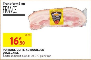 Poitrine Cuite Au Bouillon L'uzelaise offre à 16,5€ sur Intermarché