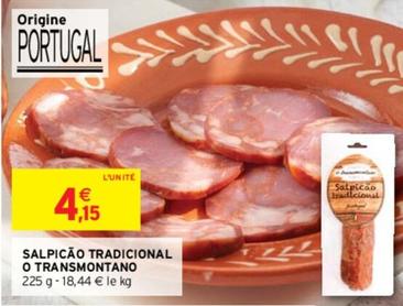 Salpicão Tradicional O Transmontano offre à 4,15€ sur Intermarché