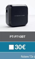 PT P710BT  offre à 30€ sur LDLC