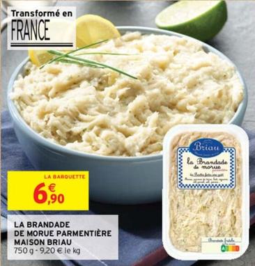 La Brandade De Morue Parmentière Maison Briau offre à 6,9€ sur Intermarché Contact