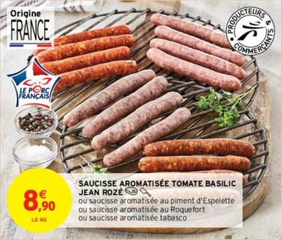Jean Rozé - Saucisse Aromatisée Tomate Basilic offre à 8,9€ sur Intermarché Contact