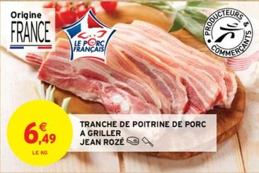 Jean Rozé - Tranche De Poitrine De Porc A Griller  offre à 6,49€ sur Intermarché Contact