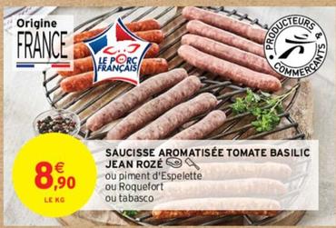 Jean Rozé - Saucisse Aromatisée Tomate Basilic  offre à 8,9€ sur Intermarché Contact