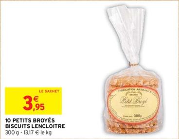 10 Petits Broyés Biscuits Lencloitre offre à 3,95€ sur Intermarché Contact