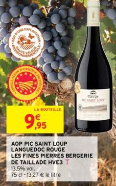 Les Fines Pierres Bergerie De Taillade  - AOP Pic Saint Loup Languedoc Rouge Pc Saint Loup Hve3 offre à 9,95€ sur Intermarché Contact