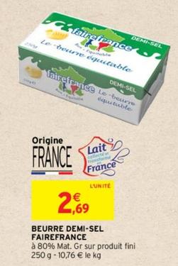 Fairefrance - Beurre Demi-Sel offre à 2,69€ sur Intermarché Contact