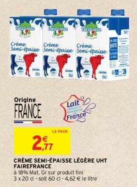 Fairefrance - Crème Semi-Épaisse Légère UHT offre à 2,77€ sur Intermarché Contact