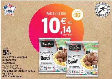 Jean Rozé - Boulettes Au Bœuf Surgelees offre à 5,97€ sur Intermarché Express