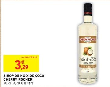 Cherry Rocher - Sirop De Noix De Coco  offre à 3,29€ sur Intermarché Express