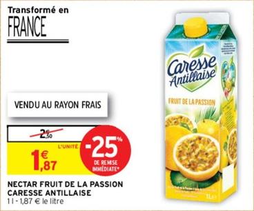 Caresse Antillaise - Nectar Fruit De La Passion  offre à 1,87€ sur Intermarché Express