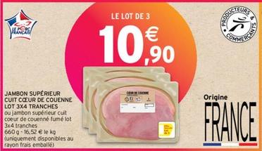 Jambon Superieur Cuit Coeur De Couenne Lot 3x4 Tranches  offre à 10,9€ sur Intermarché Express