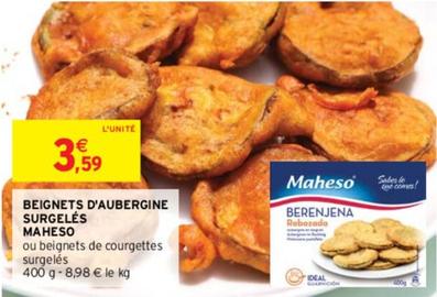 Maheso - Beignets D'aubergine Surgelés offre à 3,59€ sur Intermarché Express