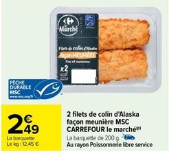 Carrefour - 2 Filets De Colin D'Alaska Facon Meuniere MSC  offre à 2,49€ sur Carrefour