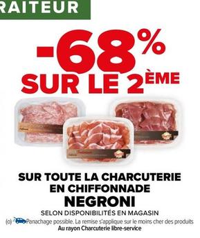 Negroni - Sur Toute La Charcuterie En Chiffonnade  offre sur Carrefour