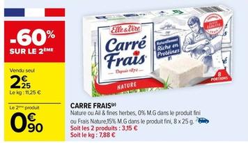 Elle & Vire - Carré Frais offre à 2,25€ sur Carrefour