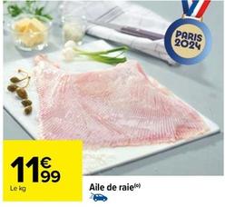 Aile De Raie offre à 11,99€ sur Carrefour