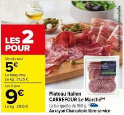 Carrefour - Plateau Italien  offre à 5€ sur Carrefour