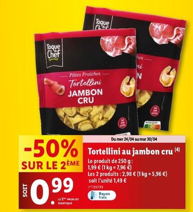 Toque Du Chef - Tortellini Au Jambon Cru offre à 0,99€ sur Lidl