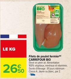 Carrefour - Filets De Poulet Fermier Bio offre à 26,5€ sur Carrefour Contact