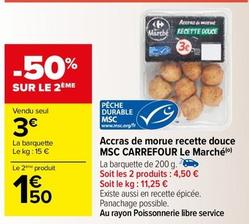 Carrefour - Accras De Morue Recette Douce MSC Le Marché offre à 3€ sur Carrefour Contact
