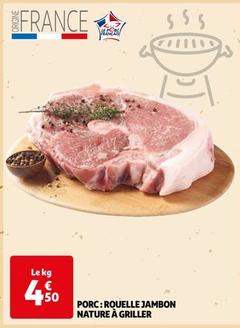 Porc:Rquelle Jambon Nature À Griller offre à 4,5€ sur Auchan Hypermarché