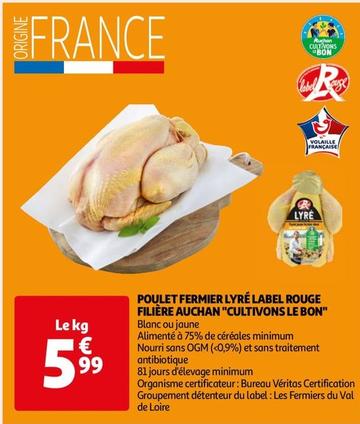 poulet fermier lyré label rouge filière auchan "cultivons le bon"