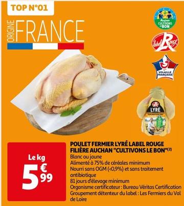 Filiere Auchan - Poulet Fermier Lyre Label Rouge "Cultivons Le Bon" offre à 5,99€ sur Auchan Hypermarché