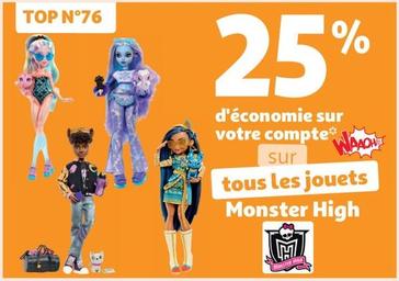 Monster High - Sur Tous Les Jouets  offre sur Auchan Hypermarché